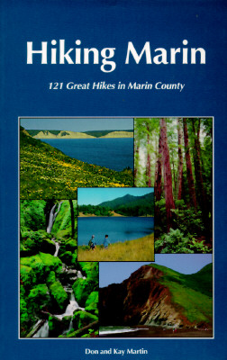 Hiking Marin: One Hundred Twenty One Great Hikes in Marin County