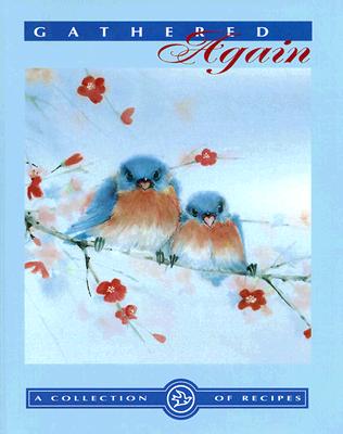 Gathered Again A Collection of Recipes