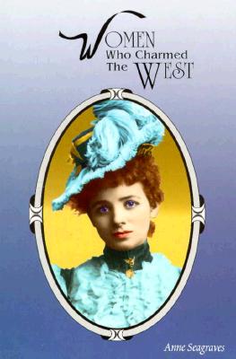 Women Who Charmed the West (Women of the West)