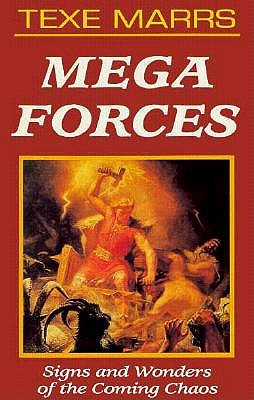 Mega Forces: Signs and Wonders of the Coming Chaos