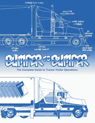 BUMPER TO BUMPER: THE COMPLETE GUIDE TO TRACTOR-TRAILER OPERATIONS - FOURTH EDITION