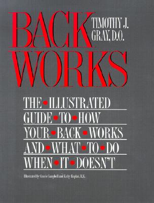 Image for Backworks: The Illustrated Guide to How Your Back Works and What to Do When It Doesn't