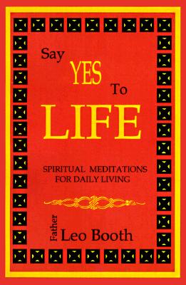 Image for Say Yes to Life: Daily Meditations Say Yes to Life: Daily Meditations