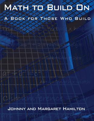 Image for Math to Build On: A Book for Those Who Build Math to Build On: A Book for Those Who Build
