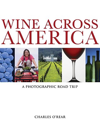 Wine Across America: A Photographic Road Trip