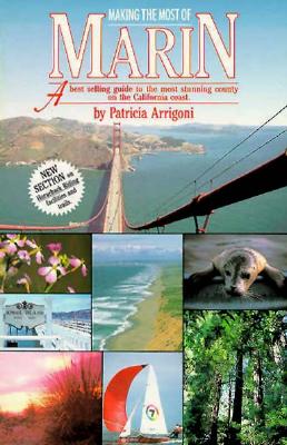 Making the Most of Marin: A Best Selling Guide to the Most Stunning County on the California Coast