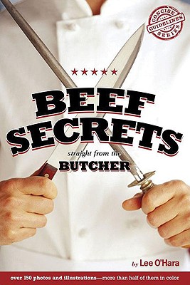 Beef Secrets Straight from the Butcher (Concise Guidelines)