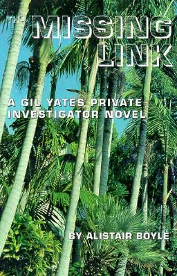 The Missing Link: a Gil Yates Private Investigator Novel