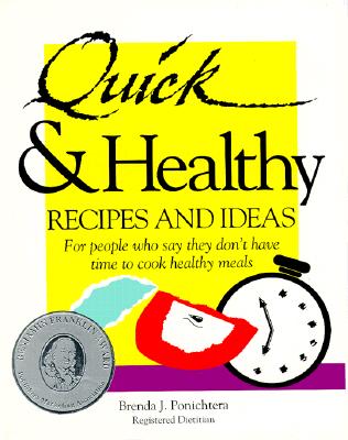 Quick & Healthy Recipes and Ideas : For People Who Say They Don't Have Time to Cook Healthy Meals, 1st Edition