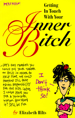 Getting in Touch With Your Inner Bitch