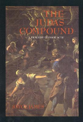 The Judas Compound: A Tragedy In Four Acts