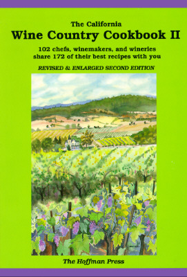 The California Wine Country Cookbook II; The California Wine Country Cookbook II