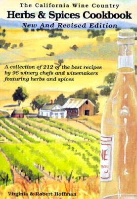The California Wine Country Herbs & Spices Cookbook [Paperback] Virginia Hoffman and Robert Hoffman