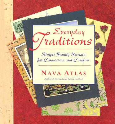EVERYDAY TRADITIONS: SIMPLE FAMILY RITUALS FOR CONNECTION AND COMFORT