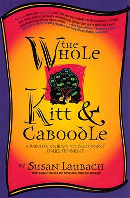 Image for The Whole Kitt & Caboodle : A Painless Journey to Investment Enlightenment