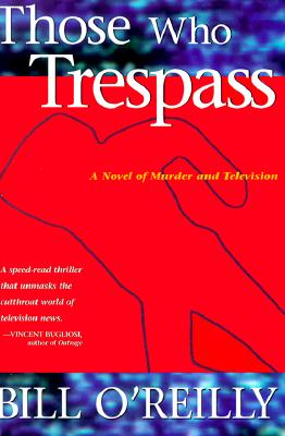 Those Who Trespass: A Novel of Murder and Television