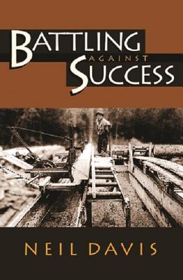 Battling Against Success (Humorous Historical Fiction Set in Alaska)