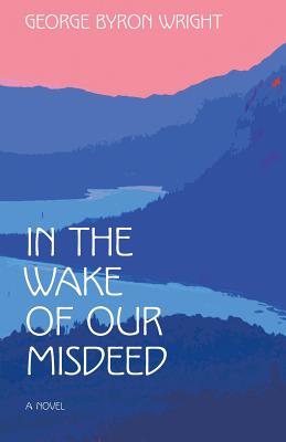 Image for In The Wake Of Our Misdeed - Signed By Author In The Wake Of Our Misdeed - Signed By Author