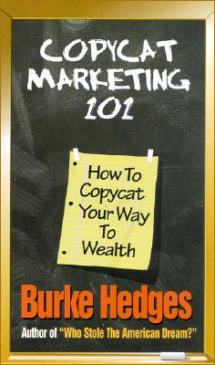 Image for Copycat Marketing 101: How to Copycat Your Way to Wealth Copycat Marketing 101: How to Copycat Your Way to Wealth