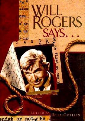Will Rogers Says