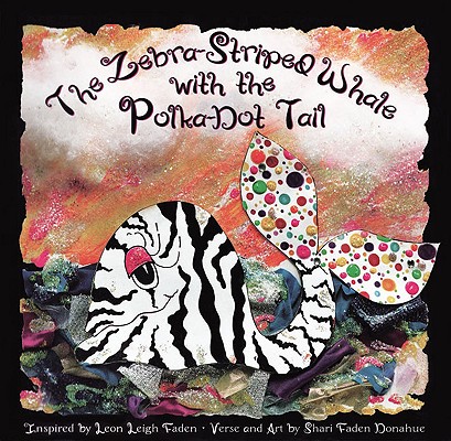 Image for The Zebra-Striped Whale with the Polka-Dot Tail The Zebra-Striped Whale with the Polka-Dot Tail