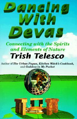 Dancing With Devas: Connecting With the Spirits and Elements of Nature