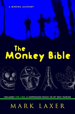 MONKEY BIBLE: A MODERN ALLEGORY - INCLUDES THE LINE, A COMPANION MUSIC CD BY ERIC MARING