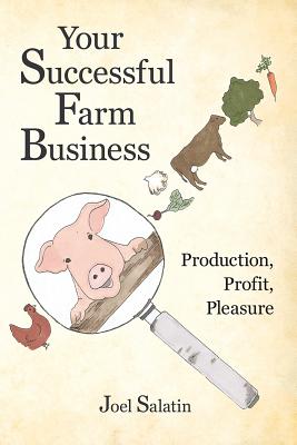 Image for Your Successful Farm Business: Production, Profit, Pleasure