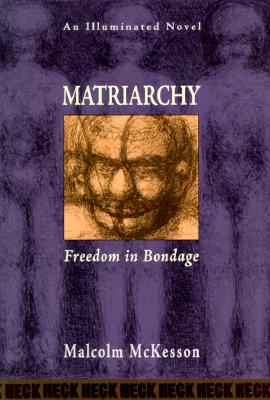 Matriarchy: Freedom in Bondage