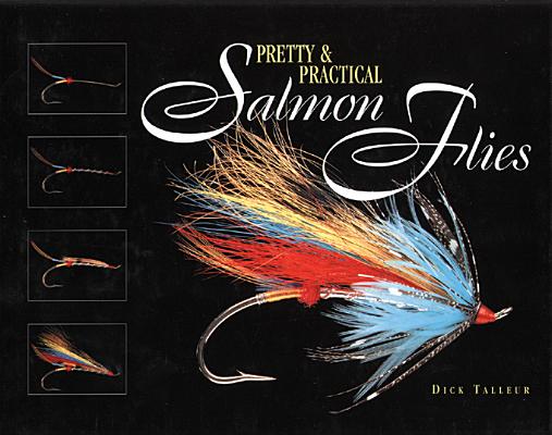 PRETTY & PRACTICAL SALMON FLIES