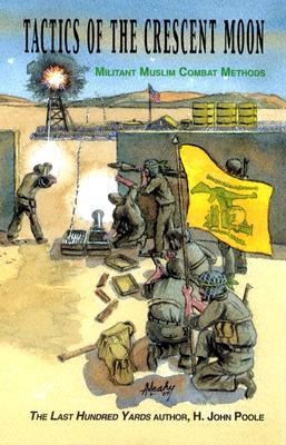 Tactics of the Crescent Moon: Militant Muslim Combat Methods