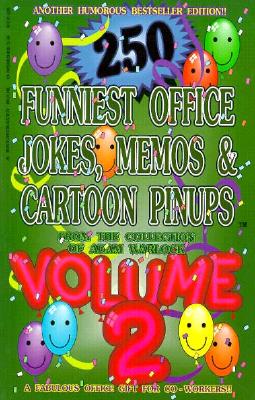 250 Funniest Office Jokes, Memos & Cartoon Pinups, Vol. 2