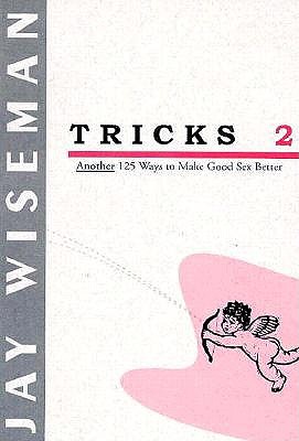 Tricks 2: Another 125 Ways to Make Good Sex Better