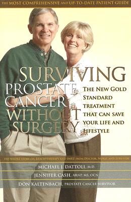 Image for Surviving Prostate Cancer without Surgery: The New Gold Standard Treatment That Can Save Your Life and Lifestyle