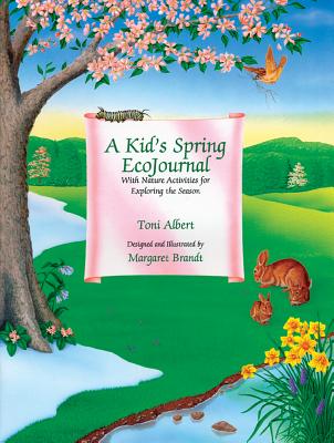 A Kid's Spring Ecojournal: With Nature Activities for Exploring the Season