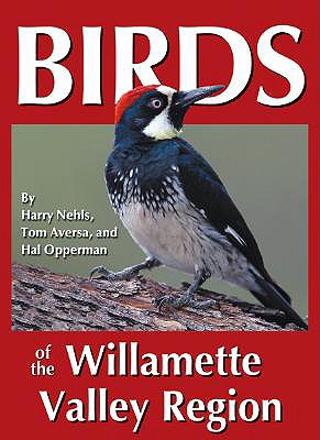 Image for Birds of the Willamette Valley Region (Regional Bird Books) Birds of the Willamette Valley Region (Regional Bird Books)