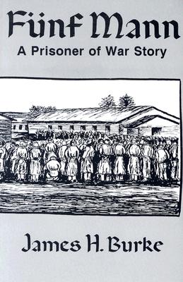 Funf Mann: A Prisoner of War Story
