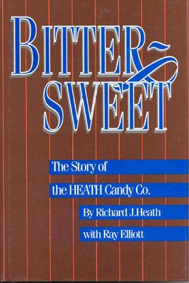 Image for BittersweetThe Story of the Heath Candy Co.