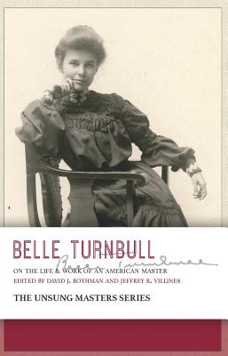 Image for Belle Turnbull: On the Life & Work of an American Master (The Unsung Master)