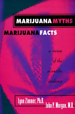 Image for Marijuana Myths, Marijuana Facts: A Review of the Scientific Evidence Marijuana Myths, Marijuana Facts: A Review of the Scientific Evidence
