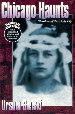 CHICAGO HAUNTS GHOSTLORE OF THE WINDY CITY