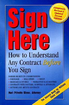 Sign Here; Sign Here How to Understand Any Contract before You Sign