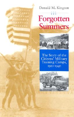 Forgotten Summers: Story of the Citizens' Military Training Camps 1921-1940.