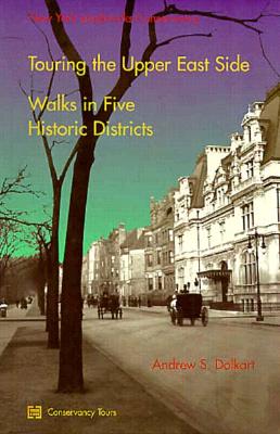 Image for Touring the Upper East Side: Walks in Five Historic Districs Touring the Upper East Side: Walks in Five Historic Districs