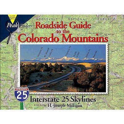 Roadside Guide to the Colorado Mountains: Interstate 25 Skylines (Peakfinders Series)
