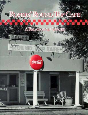 Royers' Round Top Cafe: A Relational Odyssey