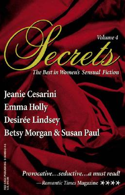 Secrets: The Best in Women's Erotic Romance, Vol. 4