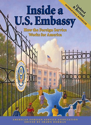 Inside a U.S. Embassy: How the Foreign Service Works for America