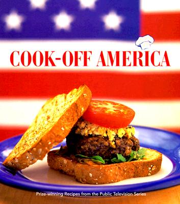Cook-Off America: Prize-Winning Recipes from the Public Television Series (PBS Cooking)