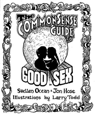 The Common Sense Guide to Good Sex